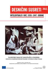 DESNIČINI SUSRETI 2012. INTELEKTUALCI I RAT, 1939.–1947. GODINE
